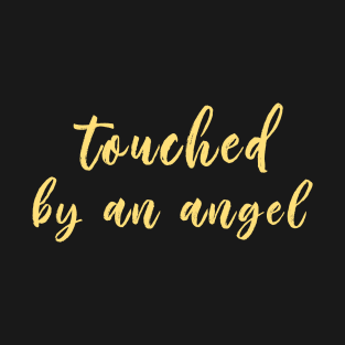 touched by an angel T-Shirt