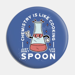 Chemistry Is Like Cooking, Just Don't Lick the Spoon // Funny Retro Chemistry Pin