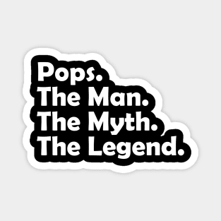 Pops The Man The Myth The Legend Cool Funny Magnet