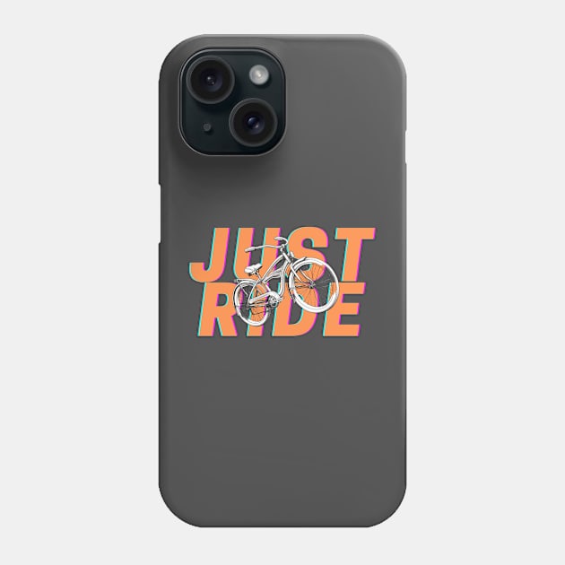 Just ride your bike Phone Case by CPT T's