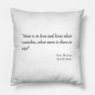 A Quote from "The Tower" by W.B. Yeats Pillow