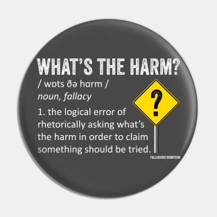 What's the Harm Fallacy Definition Pin