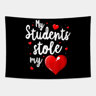 My Students Stole My Heart Shirt Teacher Valentines Day Gift Tapestry