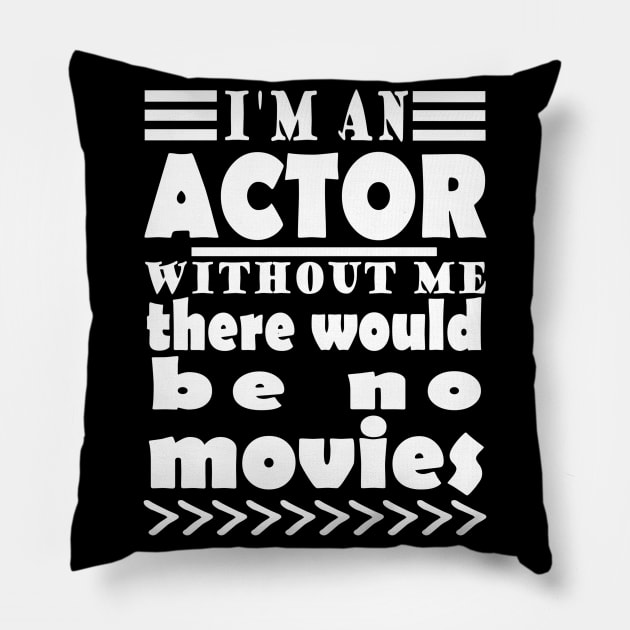 Actor film stuntman stage set saying Pillow by FindYourFavouriteDesign