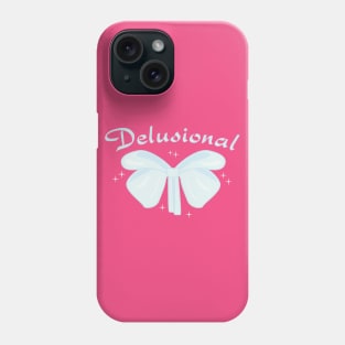 Delusional Phone Case