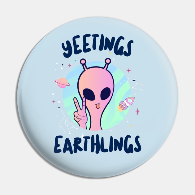 Yeetings Earthlings Pin by GasparArts