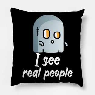 I see real people Pillow