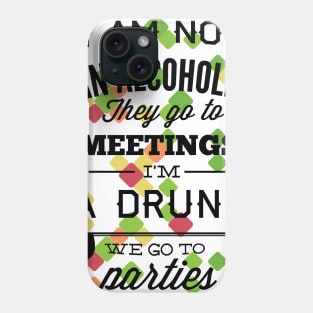 I'm Not An  Alcoholic Funny Phone Case