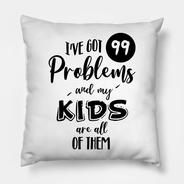 I've got 99 problems Pillow by NotoriousMedia