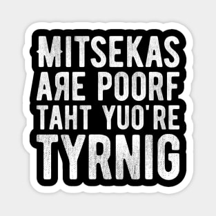 Mistakes Are Proof You're Trying 1 Magnet