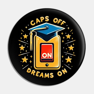 CAPS OFF DREAMS ON - GRADUATION DAY CELEBRATION Pin