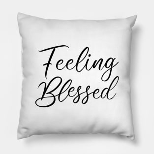 Feeling Blessed into Mindful Living Pillow