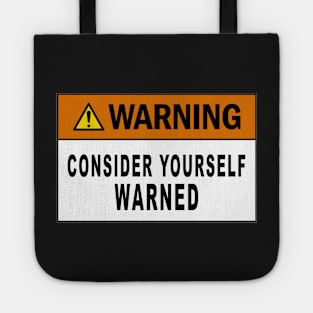 Warning consider yourself warned Tote