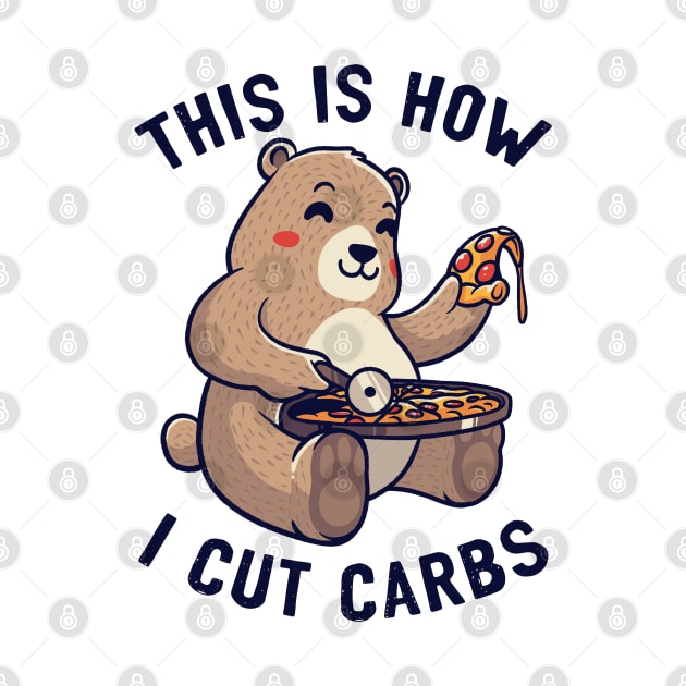 This Is How I Cut My Carbs - Cute Pizza Bear gift by eduely