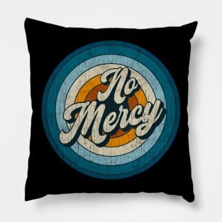 No Mercy - Retro Circle Vintage Pillow