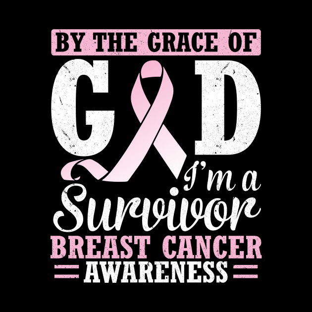 By The Grace Of God I'm A Survivor Breast Cancer Awareness by joandraelliot