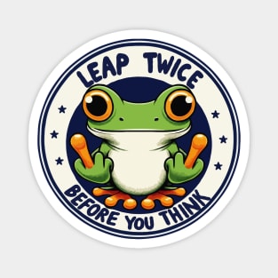 Frog, Leap Twice Before You Think Magnet