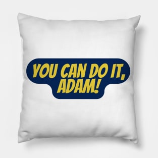 You Can Do It, Adam Pillow