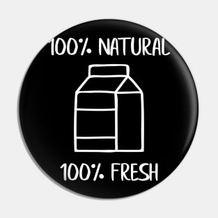 100% Natural, 100% Fresh Pin