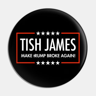 Tish James - Make tRump Broke Again Pin