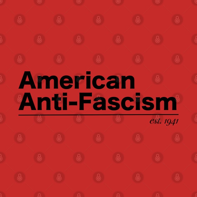 American Anti-Fascism - est. 1941 by MoxieSTL