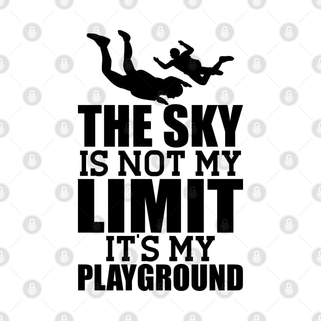 Skydiver - The sky is not my limit it's my playground by KC Happy Shop