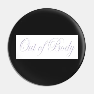 Out of Body Pin