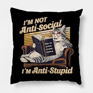 I'm not anti social I'm anti stupid Pillow