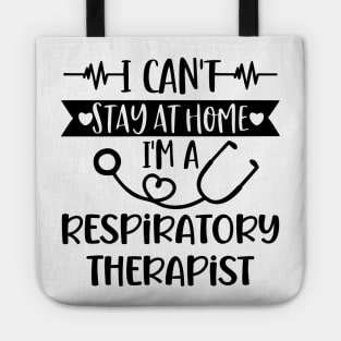 I Can't Stay At Home I'm A Respiratory Therapist 2020 Tote