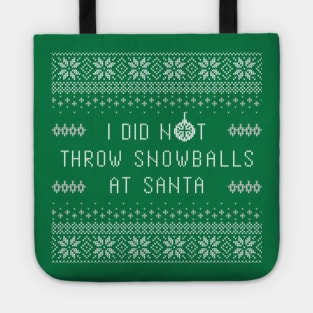 I Didn't Throw Snowballs At Santa Tote