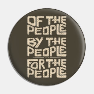 Of The People, By The People, For The People Word Art Pin