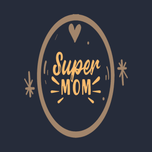 Super mom 2022 mother's day gift for mom T-Shirt