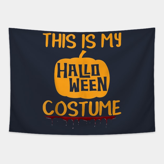 This Is My Halloween Costume Tapestry by Distefano