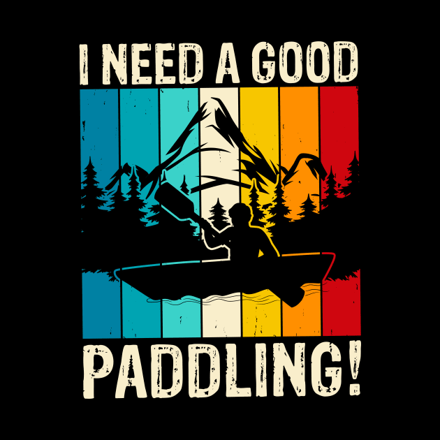 I need a good paddling by Sarcastically Yours