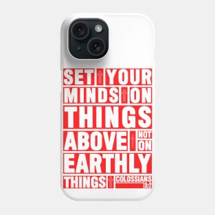 Colossians 3:2 Set Your Minds Phone Case