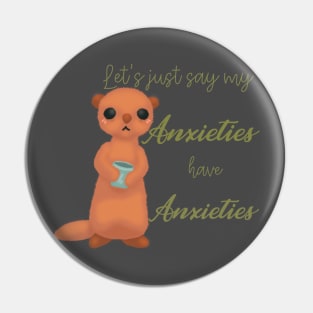 Anxious otter Pin