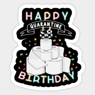 58th Quarantine Happy Birthday Stickers Teepublic