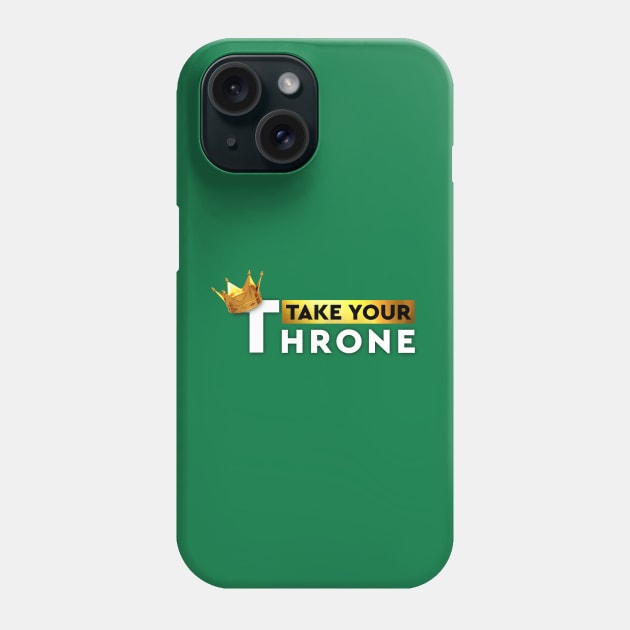 Take Your Throne Phone Case by Lehjun Shop