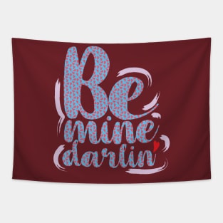 Valentine's Day - Be mine darlin' Tapestry