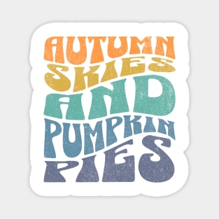 Autumn Skies and Pumpkin Pies Magnet