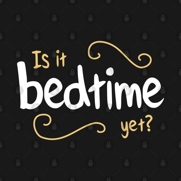 Is It bedtime yet? Design for a perpetually tired  sleepyhead by Love Life Random