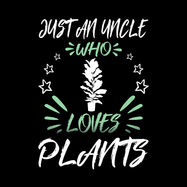 Just An Uncle Who Loves Plants by Rojio