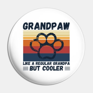 Grandpaw Like A Regular Grandpa But Cooler Pin