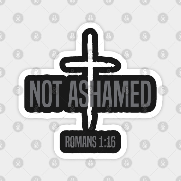 Not Ashamed Romans 1:16 | Christian T-Shirt, Hoodie and Gifts Magnet by ChristianLifeApparel