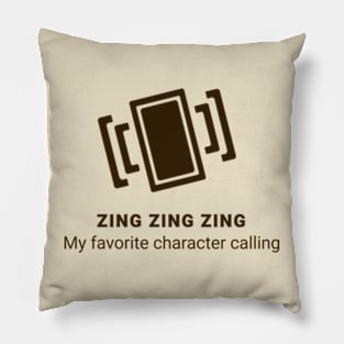 My Favorite Character Calling Pillow