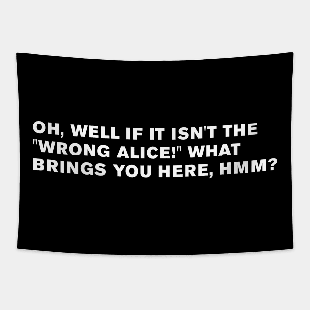 Alice In Wonderland Quote Tapestry by WeirdStuff