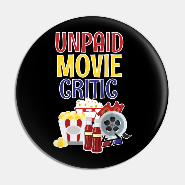 Funny Unpaid Movie Critic Pin by MedleyDesigns67