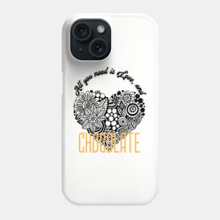 All you need is Love, and CHOCOLATE (lace heart) Phone Case