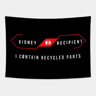 Kidney Recipient I Contain Recycled Parts Funny Gift Tapestry