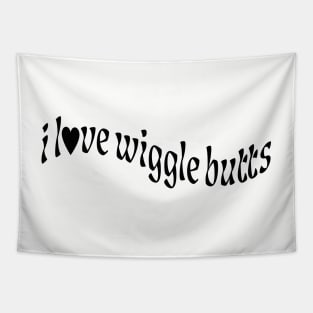 i love wiggle butts | black heart Tapestry